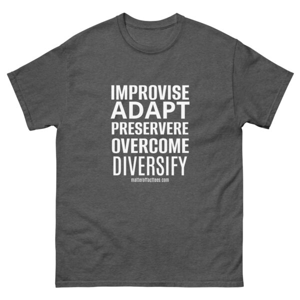 IMPROVISE ADAPT PERSEVERE OVERCOME DIVERSIFY TSHIRT - Image 11