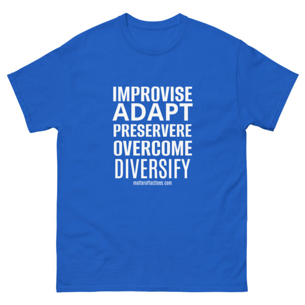 IMPROVISE ADAPT PERSEVERE OVERCOME DIVERSIFY TSHIRT - Image 10